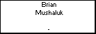 Brian Mushaluk